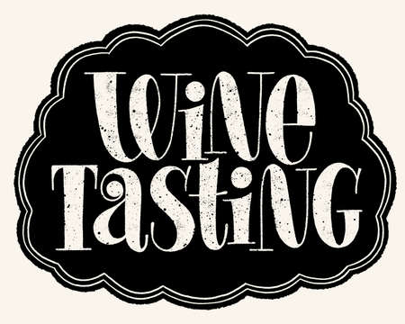 Wine Tasting Hand Lettering Typography. Text For Restaurant, Winery, Vineyard, Festival. Phrase For Menu, Print, Poster, Sign, Label, Sticker Web Design Element. Vector Quote On A Black Chalkboardのイラスト素材