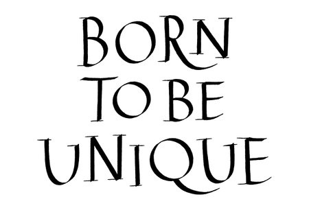 Born To Be Unique Hand Drawn Lettering Typography. Calligraphy Ink. Motivational And Inspirational Quote. Text for Social Media, Print, T-shirt, Poster, Web Design Element. Roman Capitalのイラスト素材