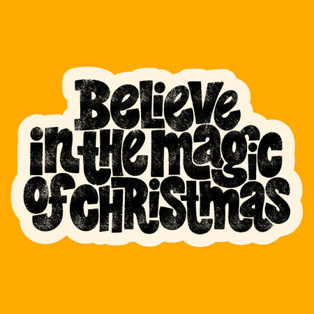 Believe in the magic of Christmas hand-drawn lettering quote for Christmas time. Text for social media, print, t-shirt, card, poster, promotional gift, landing page, web design elements. Vectorのイラスト素材