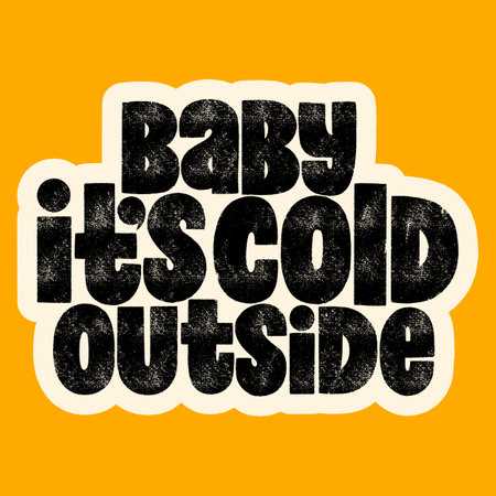 Baby it is cold outside hand drawn lettering quote for Christmas time. Text for social media, print, t-shirt, card, poster, promotional gift, landing page, web design elements. Vector illustrationの写真素材