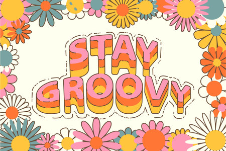 Groovy poster in 70s style with daisy, flowers. Bright horizontal background with text "stay groovy", color, outline, lightのイラスト素材