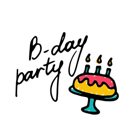 B-day party. Birthday party inscription and cake icon. Hand drawn illustration. Vector graphicのイラスト素材