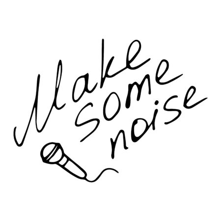 Hand writting inscription Make some noise. Hand drawn microphone icon. Vector illustrationのイラスト素材
