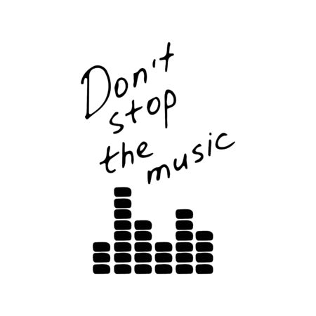 Hand writting inscription Don't stop the music. Hand drawn equalizer icon. Vector illustrationのイラスト素材