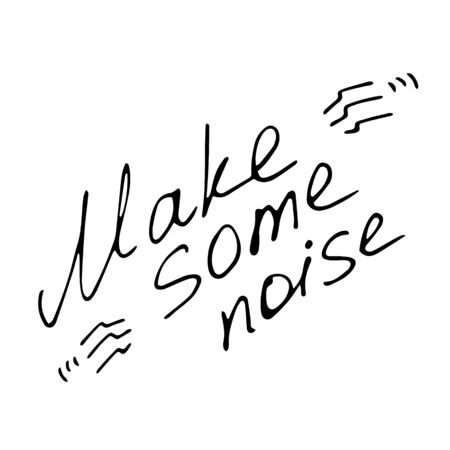 Hand writting inscriptions Make some noise. Hand drawn music element. Vector illustrationのイラスト素材