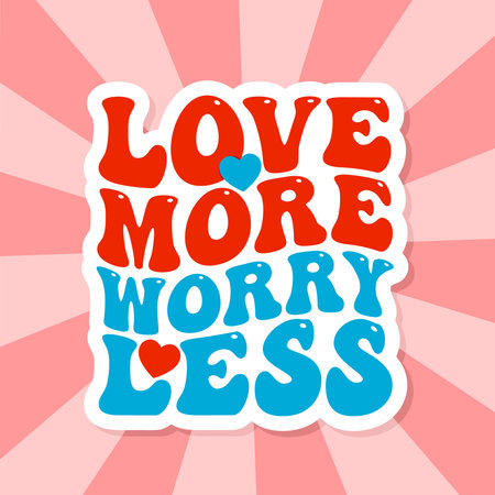 Love More Worry Less sticker, Valentine s Day wavy phrase, bright groovy lettering for t shirts design, banners, posters, cards, vector illustrationのイラスト素材