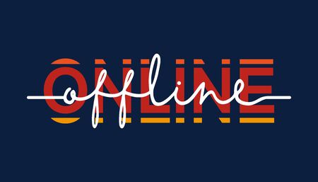 Offline to online - calligraphy lettering quote. Creative adventure motivation typography poster.