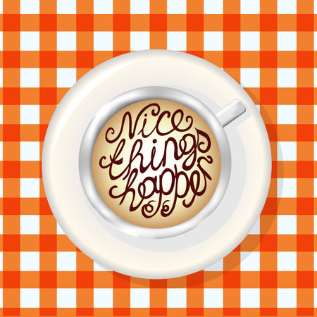 Cup of Coffee Top View. Mockup Template with Lettering Element. Nice things happen.のイラスト素材