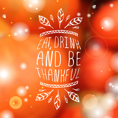 Eat, drink and be thankful. Hand sketched graphic vector element with feathers and text on blurred background. Thanksgiving design.のイラスト素材