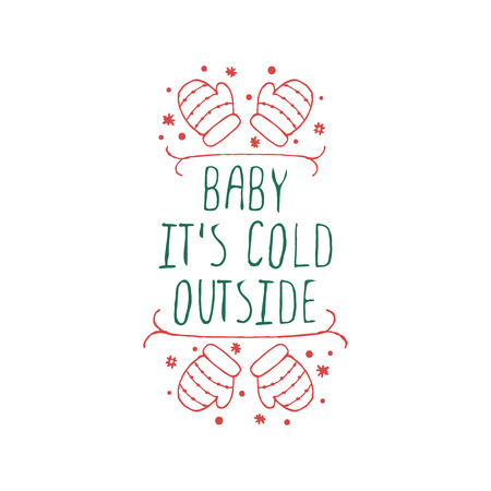Christmas label with text on white background. Baby its cold outside. Typographic element with mittens and snowflakes.  christmas badge.のイラスト素材