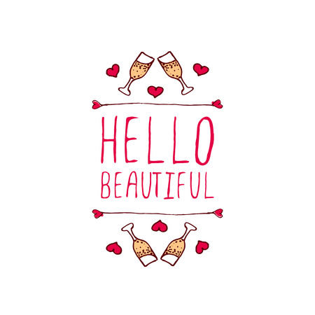 Saint Valentine's day greeting card.  Hello beautiful. Typographic banner with text and glasses of champagne . Vector handdrawn badge.のイラスト素材