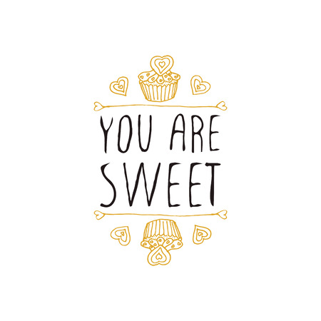 Saint Valentines day greeting card.  You are sweet. Typographic banner with doodle heart shaped cookies and cupcakes on white background. Vector handdrawn badge.のイラスト素材