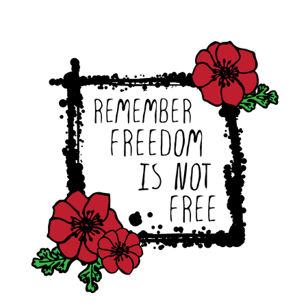 Memorial day card with red poppies and black stains. Text - Remember Freedom is not Freeのイラスト素材