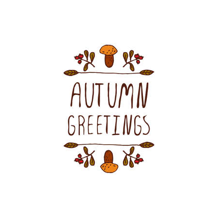 Hand-sketched typographic element with mushroom, berries and text on white background. Autumn greetingsのイラスト素材