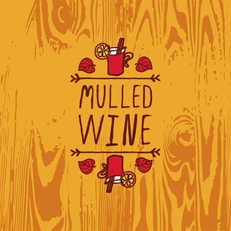 Hand-sketched typographic element with mulled wine, leaves and text on wooden background. Mulled wineのイラスト素材