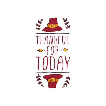 Handdrawn thanksgiving label with pilgrim hat and text on white Thankful for today.のイラスト素材