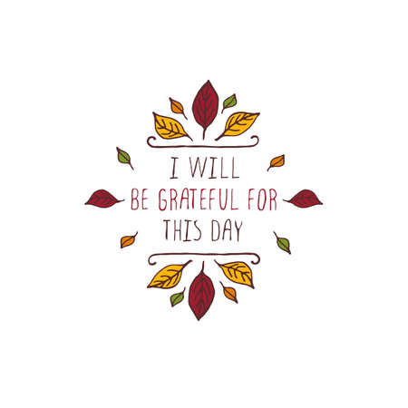 Handdrawn thanksgiving label with leaves and text on white background. I will be grateful for this day.のイラスト素材