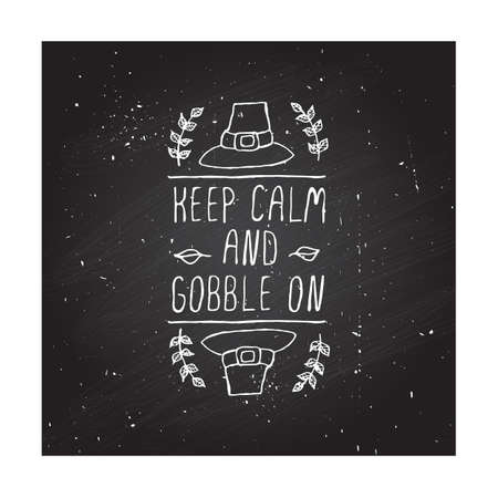 Handdrawn thanksgiving label with pilgrim hat and text on chalkboard background. Keep calm and gobble on.のイラスト素材