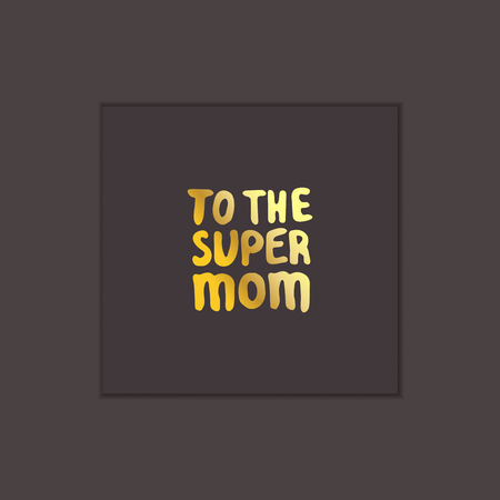 Mothers Day Hand Lettering Phrase. To the Super Momのイラスト素材