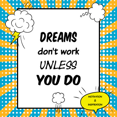 Inspirational and motivational quote is drawn in a comic style. Dreams do not work unless you doのイラスト素材