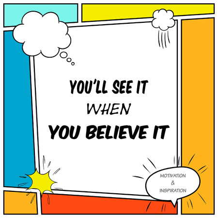 Inspirational and motivational quote is drawn in a comic style. You39ll see it when you believe itのイラスト素材