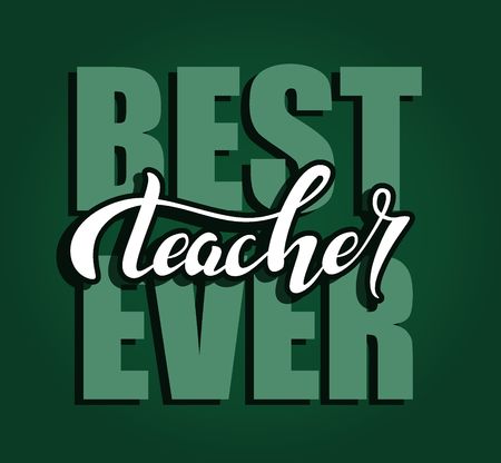 Hand drawn best teacher ever typography lettering poster. Celebration quote on green chalkboard background for postcard, icon, logo, badge.のイラスト素材