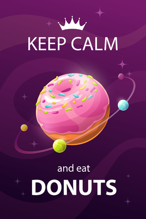 Keep calm and eat donuts. Funny motivation creative poster with sweet planet.のイラスト素材