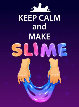 Keep calm and make slime. Funny poster with glittering slime holded in the hands and trendy slogan. Vector illustration.のイラスト素材