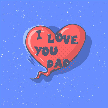 I LOVE YOU DAD phrase on a heart. Happy Father s day vector lettering calligraphy greeting speech bubble. Illustration for Fathers Day invitations. Dad s dayのイラスト素材