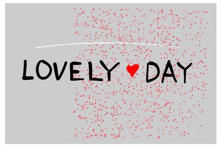 Vector inscription lovely day on a grey background with heart and grunge. Happy Valentines Day Card Design. 14 February.のイラスト素材