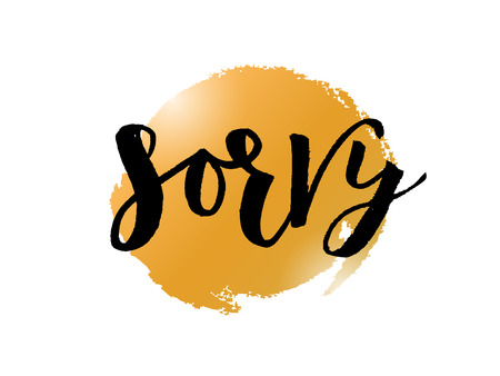 Hand Lettering word sorry on golden spot. Handwritten modern brush calligraphy. Greeting card, icon, logo, badge, tag, poster, banner label Vector illustrationのイラスト素材