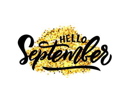 Hello September hand lettering on glitter spot. Inspiration and motivation quote. Template for autumn greeting card, calendar, poster, web banner, print. Vector illustration. Modern calligraphyのイラスト素材
