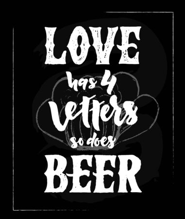 Love has four letters so does beer. Hand calligraphy lettering. Sketch style. Motivational quote. Inspirational phrase. pint with drink, foam, hearts. On black. Card, banner, logo, flyer decorationのイラスト素材