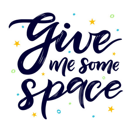 Positive quote Give me some space. Motivational slogan. Hand calligraphy lettering. Vector illustrations. Template for t-shirt, clothes, bag, mug print, greeting card, poster, banner.のイラスト素材