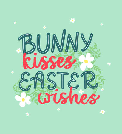 Bunny kisses Easter wishes. Holiday concept. Vector background. Hand lettering design. Funny holiday quote. Spring flower.のイラスト素材