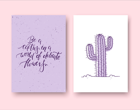 Be a cactus in a world of delicate flowers. Set of two cards with Inspirational handwritten quote and a hand drawn cactus. Typography for poster, invitation, greeting card or t-shirt. Vector lettering, calligraphy design.のイラスト素材