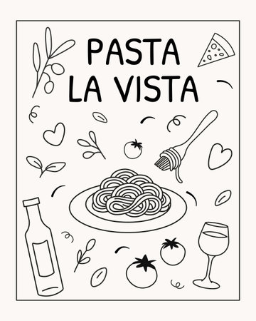 Funny pasta illustration with text "Pasta La Vista". Black and white food doodle poster with spaghetti, pizza slice, wine glass, tomatoes, olive oil and herbs.のイラスト素材