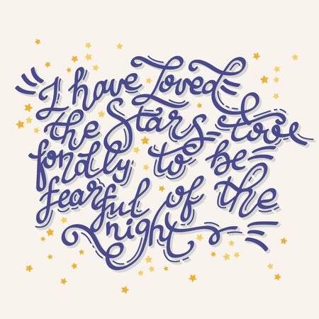 I have loved stars too fondly to be fearful of the night. Inspiring lettering for wall decorationのイラスト素材