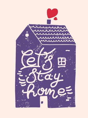 Let's stay home. Wall decoration in a simple handwritten style. Lettering with inspiring words. Covid-19. Corona and pandemicのイラスト素材