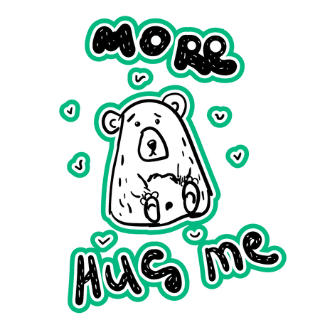 Hand drawn isolated bear. With the inscription More hug me. Black and white freehand drawing. Doodle vector illustration. Cute card or print for clothes. mugs, poster.のイラスト素材