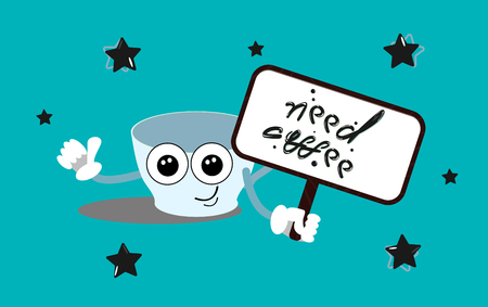 Need coffee. A sleepy cup with large eyes holds a sign with the inscription. Vector illustration in cartoon style. manual lettering. Blue empty mug character asks for coffee. For banner, poster coffee shop, card for the day Coffee, decoration cafeのイラスト素材