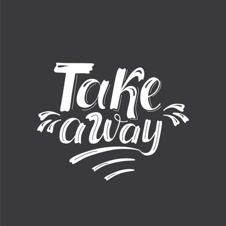 Take away - handwritten sign for print package delivery food print sticker. Vector stock illustration isolated on black background for restaurant, pizzeria, coffee shop. EPS10のイラスト素材