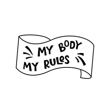 My body my rules sign with ribbon. Handwritten lettering quotes, type, vector font isolated on white background for poster, banner, print industry.のイラスト素材
