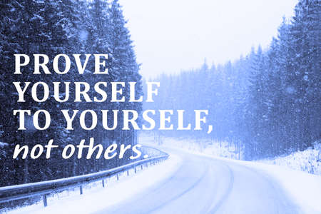 Prove Yourself To Yourself, Not Others. Motivational quote saying that person is already valuable...