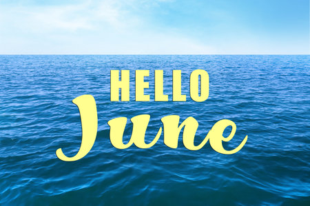 Hello June. Beautiful view of the sea on a sunny dayの写真素材