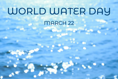 Text World Water Day, March 22 and blurred view on oceanの写真素材
