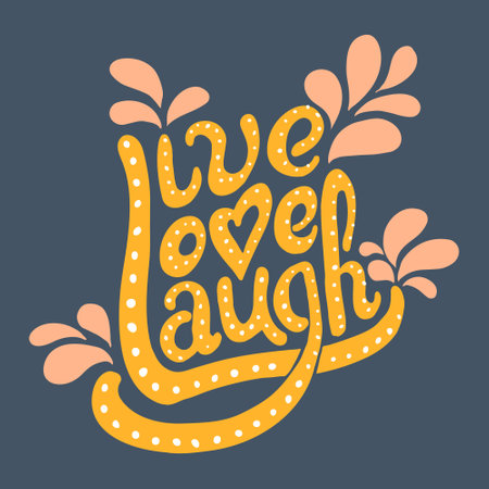 Hand drawn vector illustration with words live love laugh. Positive lettering for poster, greeting cards and t-shirt.のイラスト素材