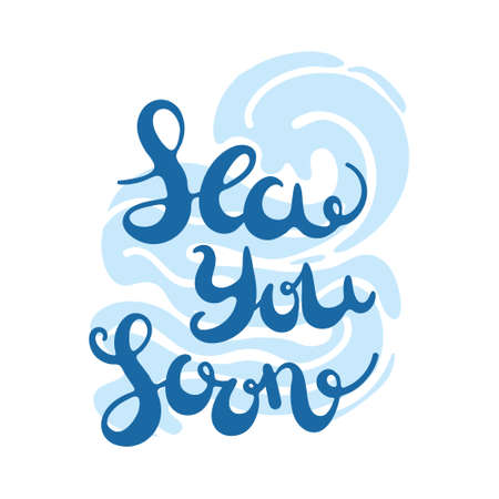 Creative vector illustration of lettering sea you soon with ocean wave. Hand written phrase Sea You Soon. Decorative blue text and wave isolated on white background.のイラスト素材