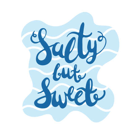 Creative vector illustration of lettering salty but sweet with abstract wavy shape and waves. Hand written phrase Salty but Sweet. Decorative lettering print illustration.のイラスト素材