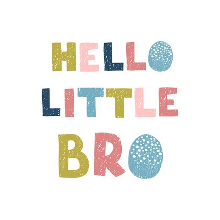Vector illustration with hand drawn lettering - Hello little bro. Colourful typography design in Scandinavian style for postcard, banner, t-shirt print, invitation, greeting card, posterのイラスト素材
